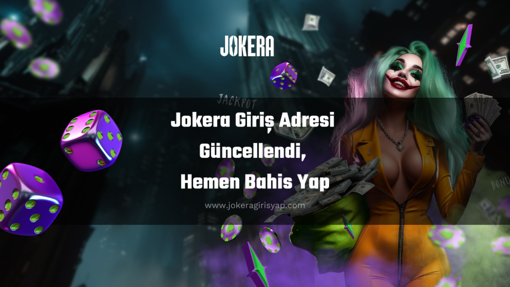 Jokera Giriş Adresi Güncellendi, Hemen Bahis Yap
